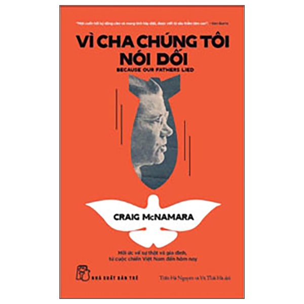 Vì Cha Chúng Tôi Nói Dối - Because Our Fathers Lied - Hồi Ức Về Sự Thật Và Gia Đình, Từ Cuộc Chiến Việt Nam Đến Tận Hôm Nay - Craig Mcnamara (Mới 100%) Lịch sử, địa lí Việt Nam, NXB Trẻ - SÁCH ĐẠI HỌC