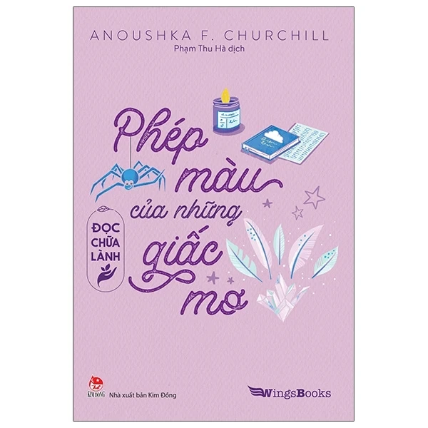 Đọc Chữa Lành - Phép Màu Của Những Giấc Mơ - Anoushka F. Churchill (Mới 100%) Giáo dục trẻ tuổi teen, NXB Kim Đồng - SÁCH ĐẠI HỌC