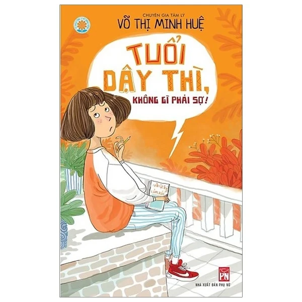 Tuổi Dậy Thì Không Gì Phải Sợ - Võ Thị Minh Huệ (Mới 100%) Giáo dục trẻ tuổi teen, NXB Phụ Nữ - SÁCH ĐẠI HỌC