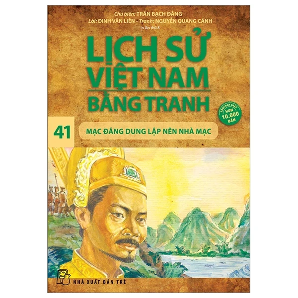 Lịch Sử Việt Nam Bằng Tranh - Tập 41: Mạc Đăng Dung Lập Nên Nhà Mạc - Trần Bạch Đằng, Đinh Văn Liên, Nguyễn Quang Cảnh (Mới 100%) Lịch sử, địa lí Việt Nam, NXB Trẻ - SÁCH ĐẠI HỌC
