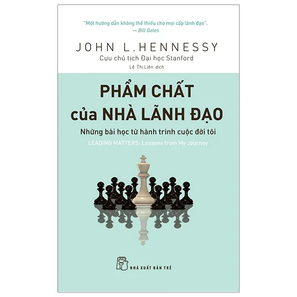 Phẩm Chất Của Nhà Lãnh Đạo - John L Hennessy (Mới 100%) Quản trị, lãnh đạo, NXB Trẻ - SÁCH ĐẠI HỌC