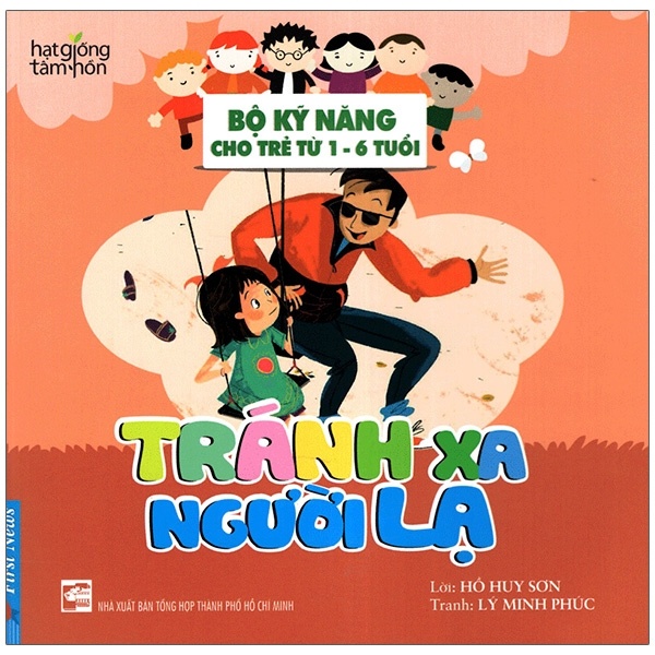 Hạt Giống Tâm Hồn - Bộ Kỹ Năng Cho Trẻ Từ 1-6 Tuổi - Tránh Xa Người Lạ - Hồ Huy Sơn (Mới 100%) Nghệ thuật sống, First News - SÁCH ĐẠI HỌC