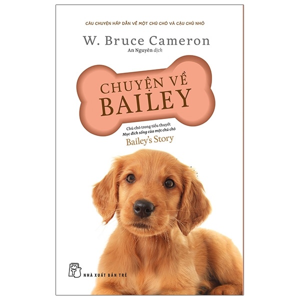 Chuyện Về Bailey - W. Bruce Cameron (Mới 100%) Tiểu thuyết, NXB Trẻ - SÁCH ĐẠI HỌC