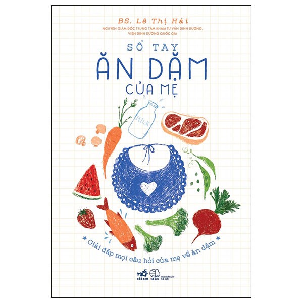 Sổ Tay Ăn Dặm Của Mẹ - BS Lê Thị Hải (Mới 100%) Dinh dưỡng, sức khỏe cho trẻ, Nhã Nam - SÁCH ĐẠI HỌC
