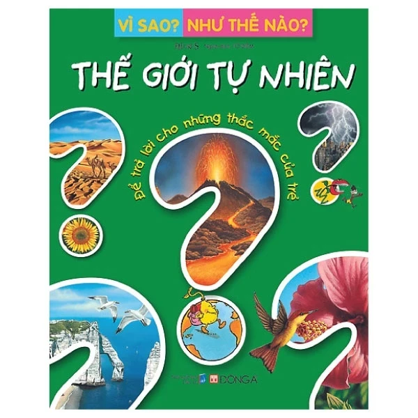 Vì Sao? Như Thế Nào? - Thế Giới Tự Nhiên - Fleurus (Mới 100%) Kiến thức bách khoa, Đông A - SÁCH ĐẠI HỌC