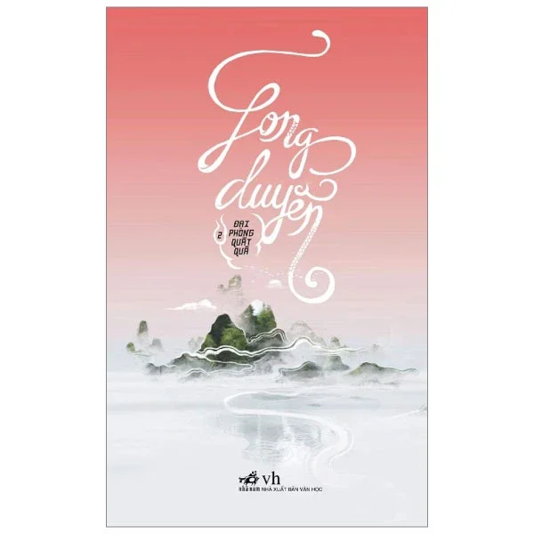 Long Duyên - Tập 2 - Đại Phong Quát Quá (Mới 100%) Tiểu thuyết, Nhã Nam - SÁCH ĐẠI HỌC