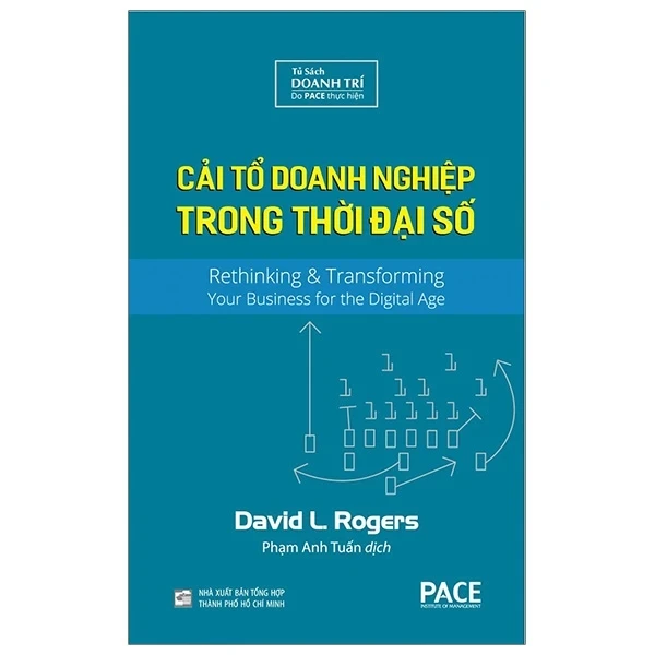Cải Tổ Doanh Nghiệp Trong Thời Đại Số (Bìa Cứng) - David L. Rogers (Mới 100%) Nhân vật, bài học kinh doanh, NXB Tổng Hợp TPHCM - SÁCH ĐẠI HỌC