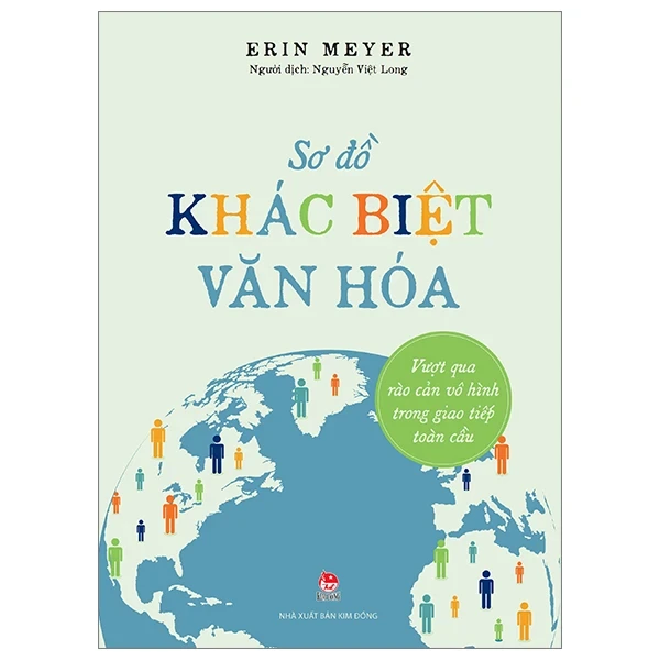 Sơ Đồ Khác Biệt Văn Hóa - Vượt Qua Rào Cản Vô Hình Trong Giao Tiếp Toàn Cầu - Erin Meyer (Mới 100%) Kiến thức bách khoa, NXB Kim Đồng - SÁCH ĐẠI HỌC