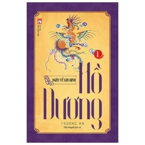 Hồ Dương - Tâp 1: Ngày Về Gia Định - Trường An (Mới 100%) Tiểu thuyết, NXB Phụ Nữ - SÁCH ĐẠI HỌC