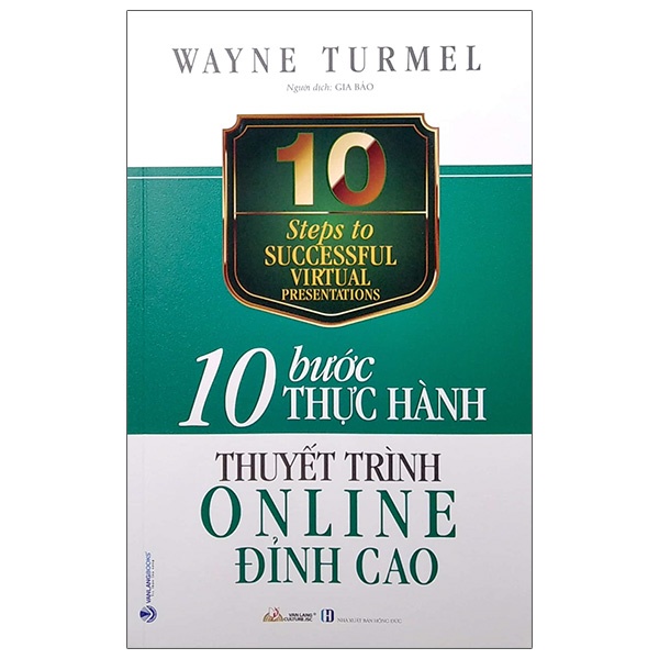 10 Bước Thực Hành - Thuyết Trình Online Đỉnh Cao - Wayne Turmel (Mới 100%) Sách tư duy, kỹ năng sống, Văn Lang Books - SÁCH ĐẠI HỌC