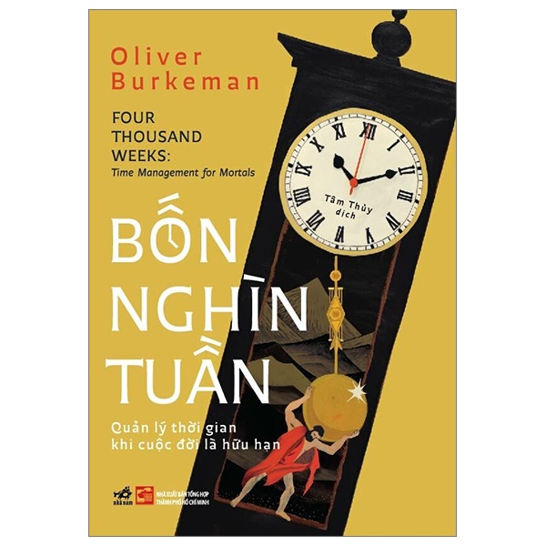 Bốn Nghìn Tuần - Quản Lý Thời Gian Khi Cuộc Đời Là Hữu Hạn - Oliver Burkeman (Mới 100%) Sách tư duy, kỹ năng sống, Nhã Nam - SÁCH ĐẠI HỌC