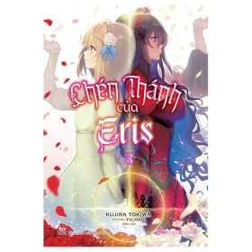 Chén Thánh Của Eris - Tập 3 - Kujira Tokiwa, Yu-Nagi (Mới 100%) Light novel, NXB Kim Đồng - SÁCH ĐẠI HỌC