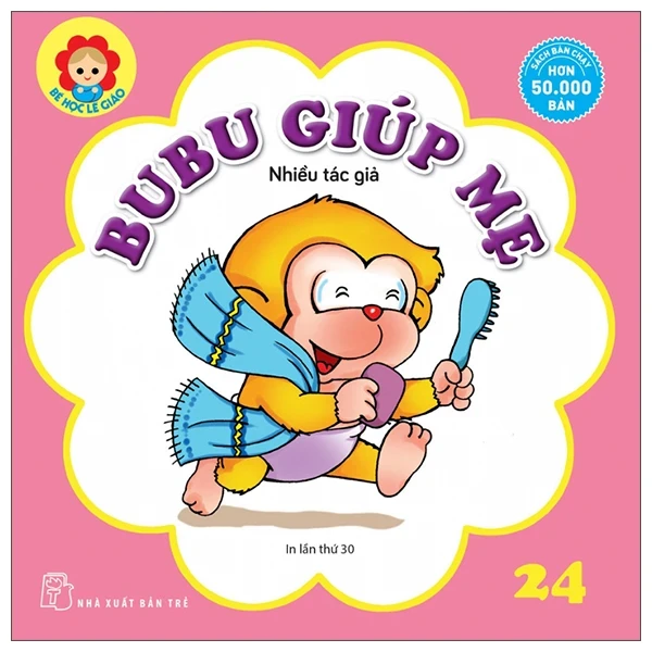 Bé Học Lễ Giáo - Tập 24: Bubu Giúp Mẹ - Nhiều Tác Giả (Mới 100%) Truyện thiếu nhi, NXB Trẻ - SÁCH ĐẠI HỌC
