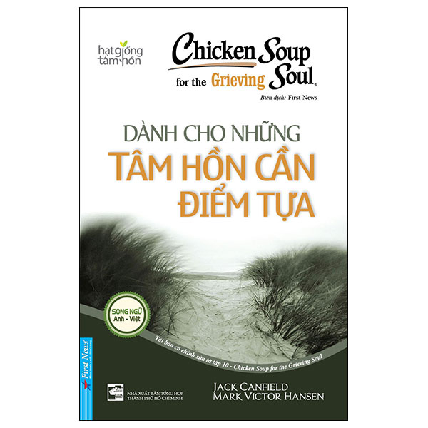 Chicken Soup For The Grieving Soul - Dành Cho Những Tâm Hồn Cần Điểm Tựa (Song Ngữ Anh-Việt) - Jack Canfield, Mark Victor Hansen (Mới 100%) Nghệ thuật sống, First News - SÁCH ĐẠI HỌC