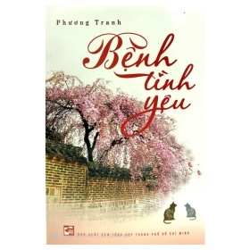 Bệnh Tình Yêu - Phương Tranh (Mới 100%) Tiểu thuyết, NXB Tổng Hợp TPHCM - SÁCH ĐẠI HỌC