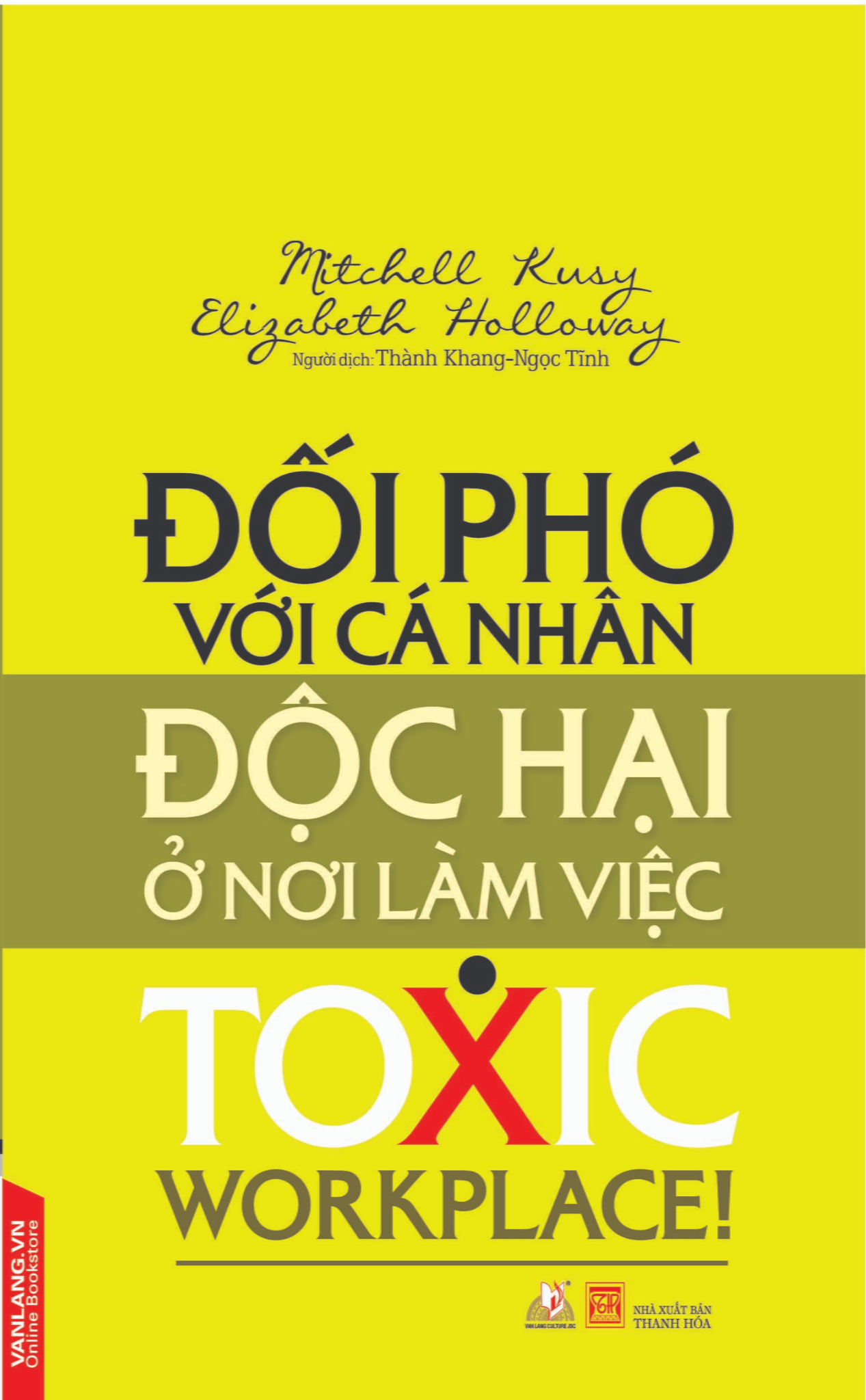 Đối Phó Với Cá Nhân Độc Hại Ở Nơi Làm Việc - Michell Kusy, Elizabeth Holloway (Mới 100%) Sách tư duy, kỹ năng sống, Văn Lang Books - SÁCH ĐẠI HỌC