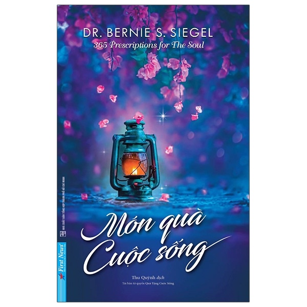 Món Quà Cuộc Sống - Dr. Bernie S. Siegel (Mới 100%) Sách tư duy, kỹ năng sống, First News - SÁCH ĐẠI HỌC