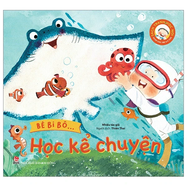 Sách Tranh Học Nói - Bé Bi Bô… - Học Kể Chuyện - Nhiều Tác Giả (Mới 100%) Kiến thức, kỹ năng sống cho trẻ, NXB Kim Đồng - SÁCH ĐẠI HỌC