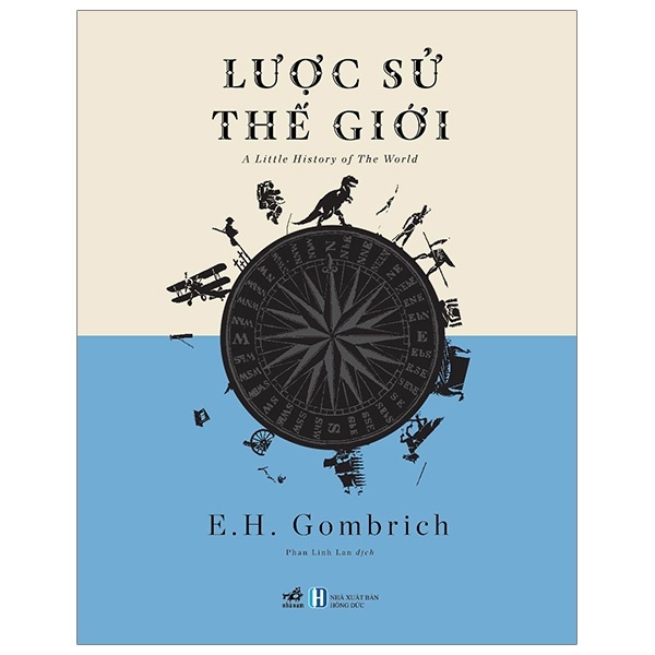 Lược Sử Thế Giới - E. H. Gombrich (Mới 100%) Lịch sử, địa lí thế giới, Nhã Nam - SÁCH ĐẠI HỌC
