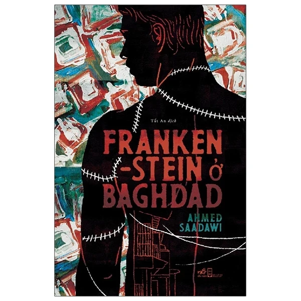 Franken-Stein Ở Baghdad - Ahmed Saadawi (Mới 100%) Tiểu thuyết, Nhã Nam - SÁCH ĐẠI HỌC
