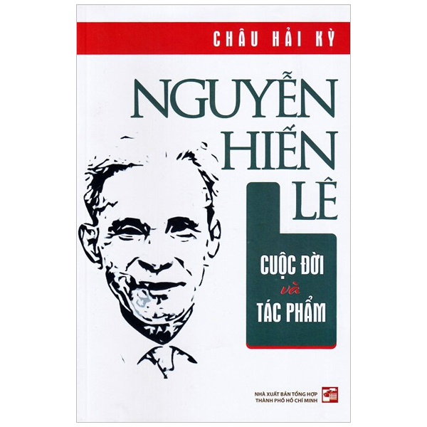 Nguyễn Hiến Lê - Cuộc Đời Và Tác Phẩm - Châu Hải Kỳ (Mới 100%) Tiểu sử, hồi ký, NXB Tổng Hợp TPHCM - SÁCH ĐẠI HỌC