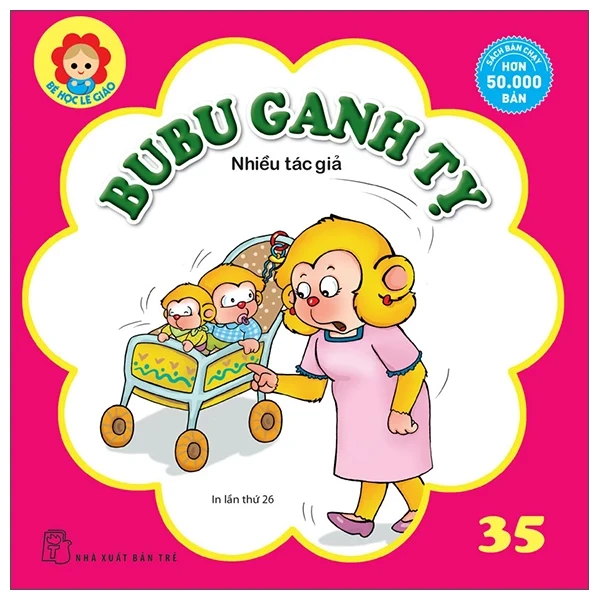Bé Học Lễ Giáo - Tập 35: Bu Bu Ganh Tỵ - Nhiều Tác Giả (Mới 100%) Truyện thiếu nhi, NXB Trẻ - SÁCH ĐẠI HỌC
