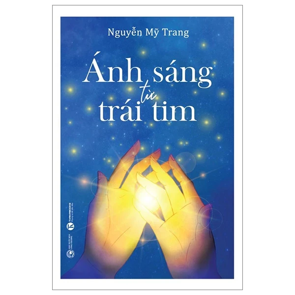 Ánh Sáng Từ Trái Tim - Nguyễn Mỹ Trang (Mới 100%) Sách tư duy, kỹ năng sống, Thái Hà Books - SÁCH ĐẠI HỌC