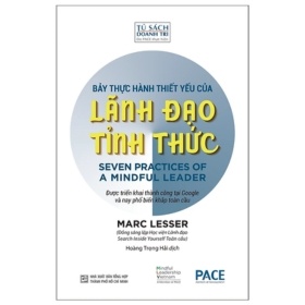 Bảy Thực Hành Thiết Yếu Của Nhà Lãnh Đạo Tỉnh Thức - Marc Lesser (Mới 100%) Quản trị, lãnh đạo, NXB Tổng Hợp TPHCM - SÁCH ĐẠI HỌC