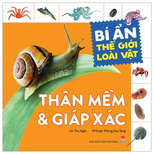 Bí Ẩn Thế Giới Loài Vật - Thân Mềm Và Giáp Xác - Phùng Duy Tùng, Thu Ngân (Mới 100%) Kiến thức bách khoa, NXB Kim Đồng - SÁCH ĐẠI HỌC
