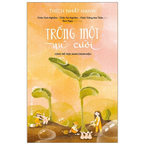 Trồng Một Nụ Cười - Cùng Trẻ Thực Hành Chánh Niệm - Thích Nhất Hạnh (Mới 100%) Phật giáo, Thái Hà Books - SÁCH ĐẠI HỌC