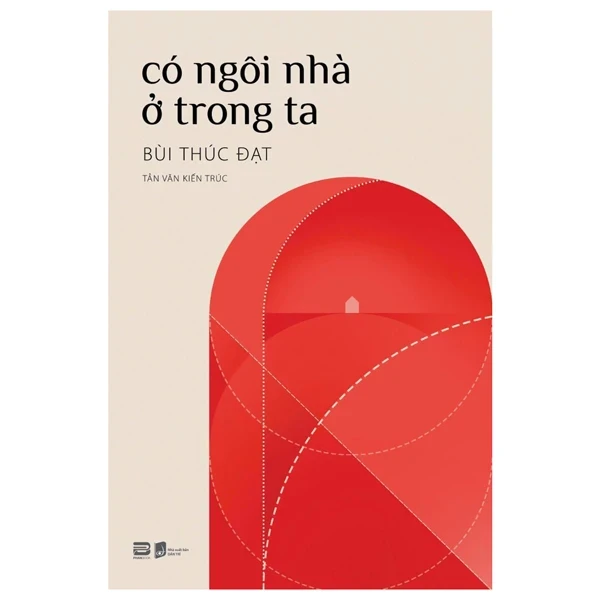 Có Ngôi Nhà Ở Trong Ta - Bùi Thúc Đạt (Mới 100%) Truyện ngắn, tản văn, PhanBook - SÁCH ĐẠI HỌC