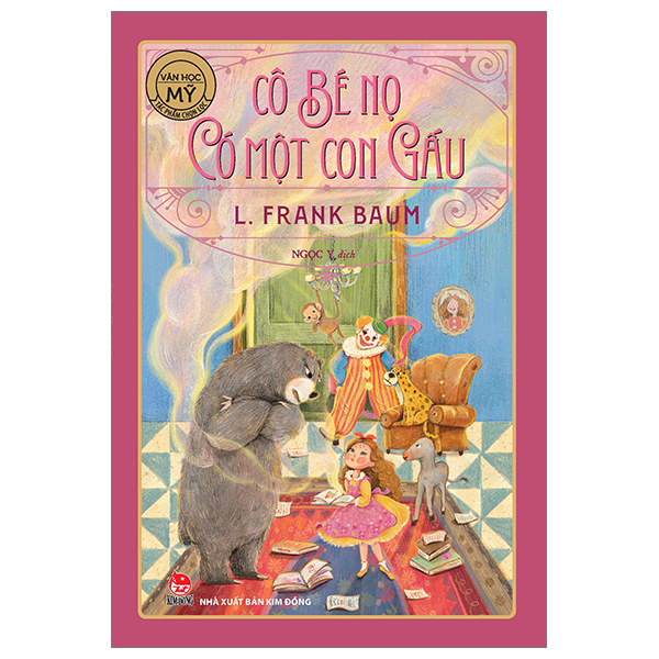 Văn Học Mỹ - Tác Phẩm Chọn Lọc - Cô Bé Nọ Có Một Con Gấu - L. Frank Baum (Mới 100%) Truyện thiếu nhi, NXB Kim Đồng - SÁCH ĐẠI HỌC
