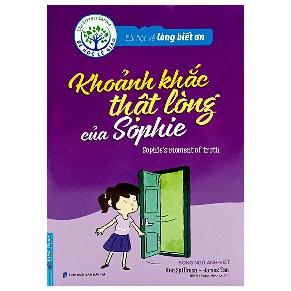 Bài Học Về Lòng Biết Ơn - Khoảnh Khắc Thật Lòng Của Sophie (Song Ngữ Anh - Việt) - Ken Spillman, James Tan (Mới 100%) Kiến thức, kỹ năng sống cho trẻ, First News - SÁCH ĐẠI HỌC