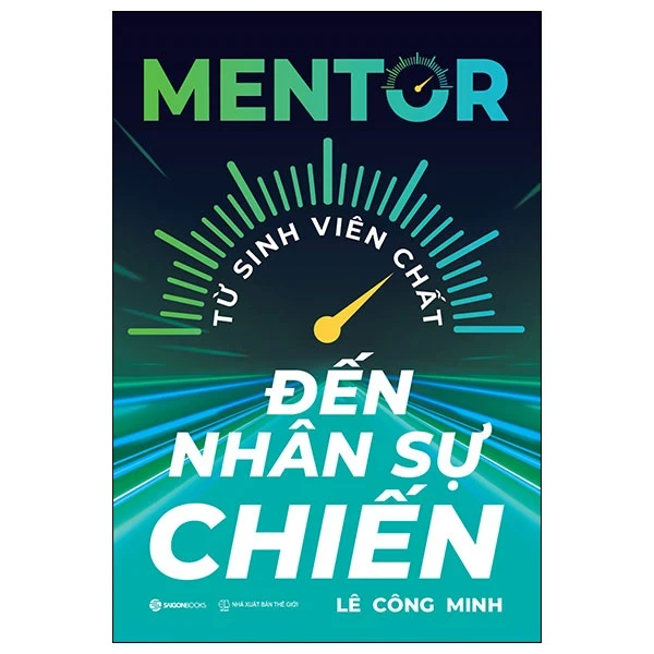 Mentor - Từ Sinh Viên Chất Đến Nhân Sự Chiến - Lê Công Minh (Mới 100%) Sách tư duy, kỹ năng sống, SaigonBooks - SÁCH ĐẠI HỌC
