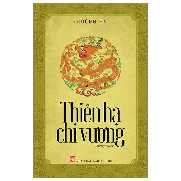 Thiên Hạ Chi Vương - Trường An (Mới 100%) Tiểu thuyết, NXB Phụ Nữ - SÁCH ĐẠI HỌC