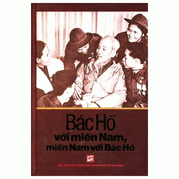 Bác Hồ Với Miền Nam, Miền Nam Với Bác Hồ (Bìa Cứng) - Nhiều Tác Giả (Mới 100%) Tiểu sử, hồi ký, NXB Tổng Hợp TPHCM - SÁCH ĐẠI HỌC