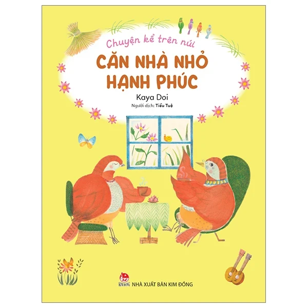Chuyện Kể Trên Núi - Căn Nhà Nhỏ Hạnh Phúc - Kaya Doi (Mới 100%) Truyện thiếu nhi, NXB Kim Đồng - SÁCH ĐẠI HỌC
