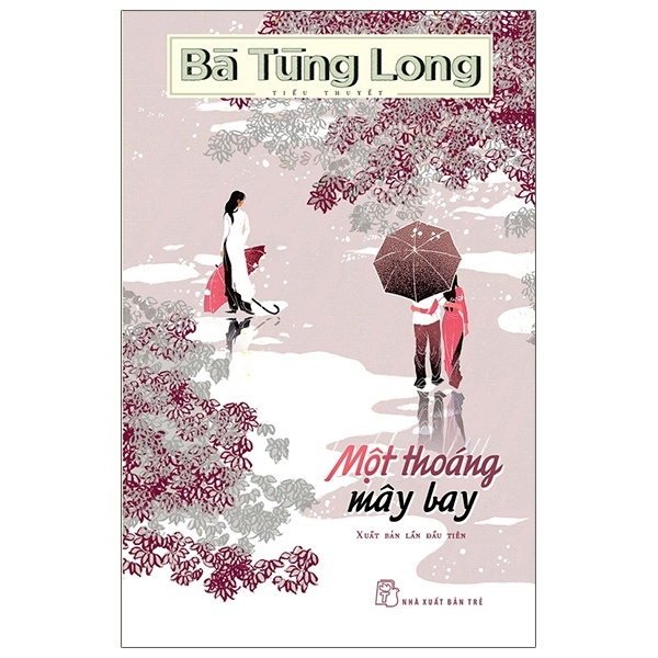 Một Thoáng Mây Bay - Bà Tùng Long (Mới 100%) Tiểu thuyết, NXB Trẻ - SÁCH ĐẠI HỌC