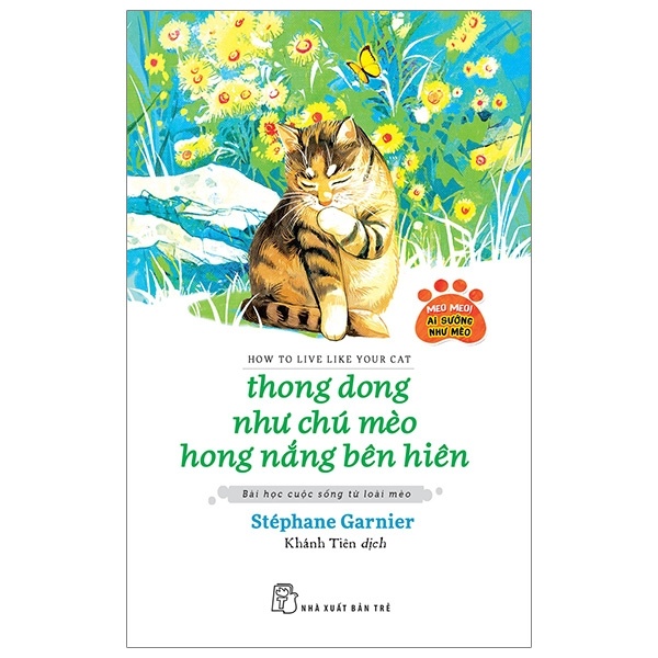 Thong Dong Như Chú Mèo Hong Nắng Bên Hiên - Stéphane Garnier (Mới 100%) Sách tư duy, kỹ năng sống, NXB Trẻ - SÁCH ĐẠI HỌC