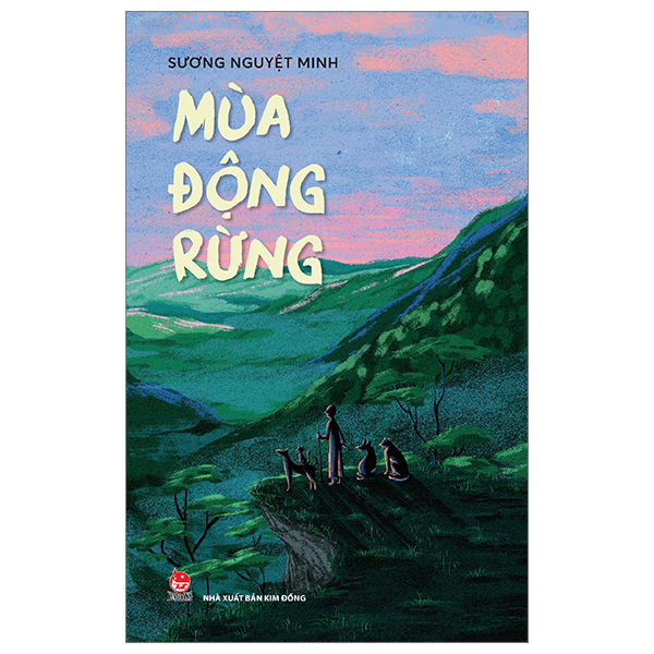 Mùa Động Rừng - Sương Nguyệt Minh (Mới 100%) Truyện thiếu nhi, NXB Kim Đồng - SÁCH ĐẠI HỌC