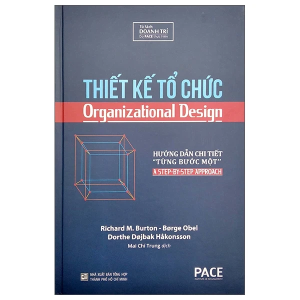 Thiết Kế Tổ Chức - Richard M. Burton, Børge Obel, Dorthe Døjbak Håkonsson (Mới 100%) Quản trị, lãnh đạo, NXB Tổng Hợp TPHCM - SÁCH ĐẠI HỌC