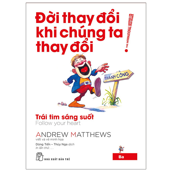 Đời Thay Đổi Khi Chúng Ta Thay Đổi - Tập 3: Trái Tim Sáng Suốt - Andrew Matthews (Mới 100%) Sách tư duy, kỹ năng sống, NXB Trẻ - SÁCH ĐẠI HỌC