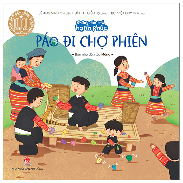 Những Đứa Trẻ Hạnh Phúc - Páo Đi Chợ Phiên - Bạn Nhỏ Dân Tộc Mông - Lê Anh Vinh, Bùi Thị Diển, Bùi Việt Duy (Mới 100%) Truyện thiếu nhi, NXB Kim Đồng - SÁCH ĐẠI HỌC