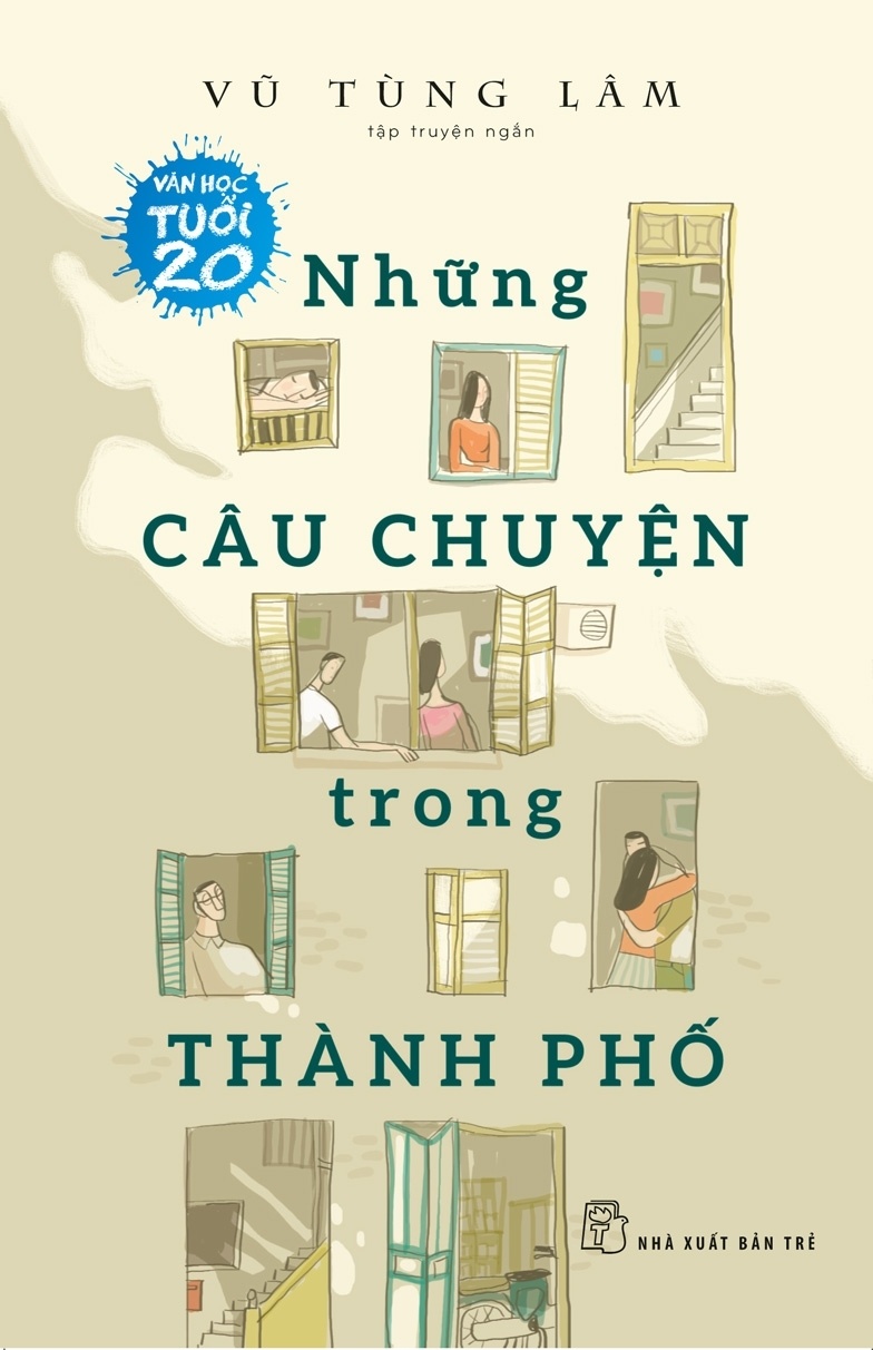 Văn Học Tuổi 20 - Những Câu Chuyện Trong Thành Phố - Vũ Tùng Lâm (Mới 100%) Truyện ngắn, tản văn, NXB Trẻ - SÁCH ĐẠI HỌC