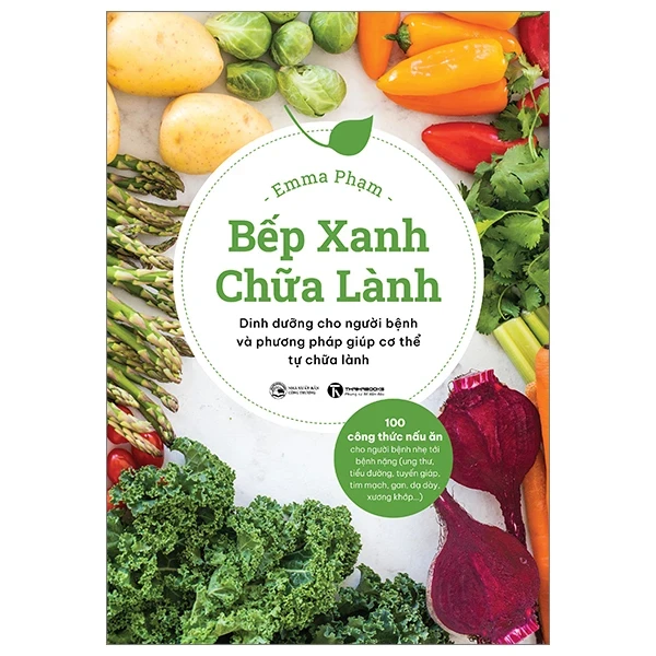Bếp Xanh Chữa Lành - Emma Phạm (Mới 100%) Sách y học hiện đại, Thái Hà Books - SÁCH ĐẠI HỌC