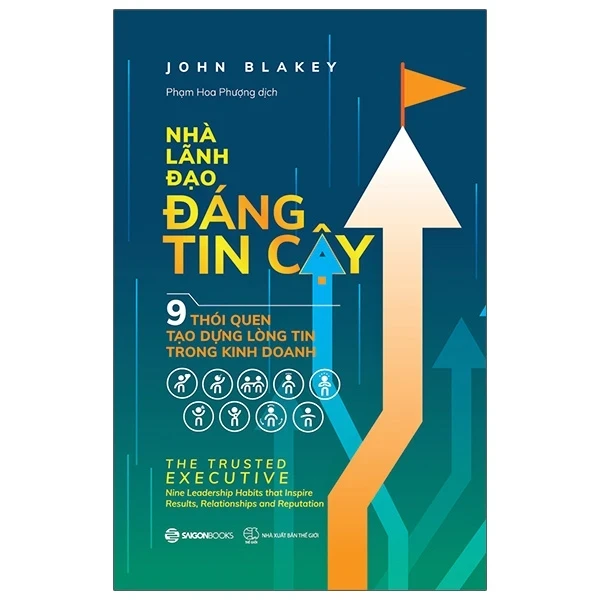 Nhà Lãnh Đạo Đáng Tin Cậy - John Blakey (Mới 100%) Quản trị, lãnh đạo, SaigonBooks - SÁCH ĐẠI HỌC