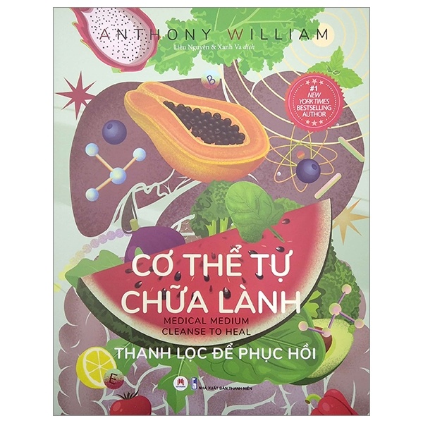 Cơ Thể Tự Chữa Lành - Thanh Lọc Để Phục Hồi - Anthony William (Mới 100%) Sách y học hiện đại, Huy Hoàng - SÁCH ĐẠI HỌC
