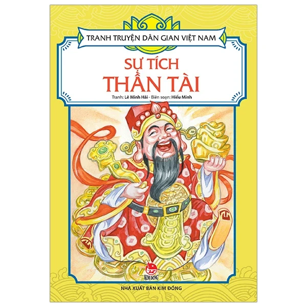 Tranh Truyện Dân Gian Việt Nam - Sự tích Thần Tài - Lê Minh Hải, Hiếu Minh (Mới 100%) Truyện thiếu nhi, NXB Kim Đồng - SÁCH ĐẠI HỌC