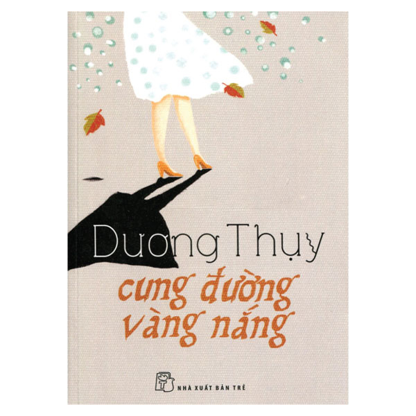 Cung Đường Vàng Nắng - Dương Thụy (Mới 100%) Tiểu thuyết, NXB Trẻ - SÁCH ĐẠI HỌC