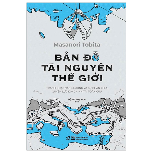 Bản Đồ Tài Nguyên Thế Giới - Masanori Tobita (Mới 100%) Phân tích kinh tế, Nhã Nam - SÁCH ĐẠI HỌC